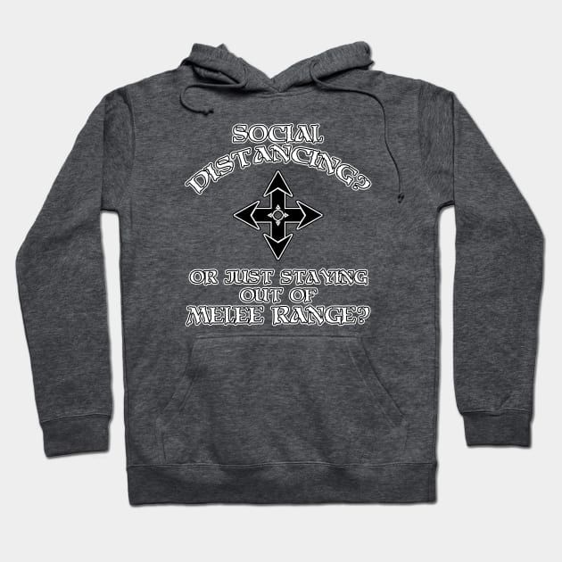 Social Distance: Melee Range Hoodie by NerdWordApparel